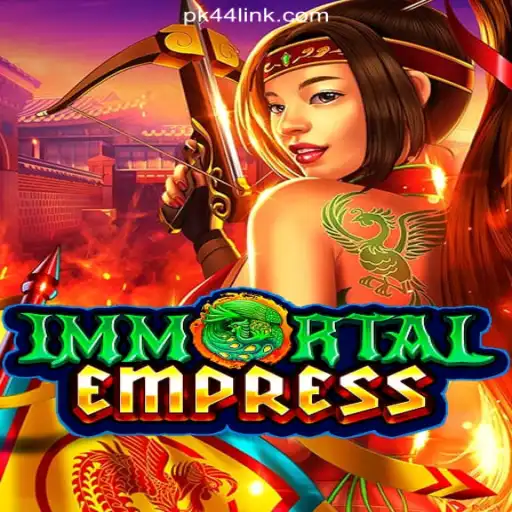 ImmortalEmpress: Explore the Thrilling World of Online Slots on PK44.com