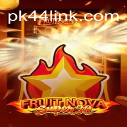 FruitrNovaSupe30: A Dive Into the Latest Sensation on PK44.com