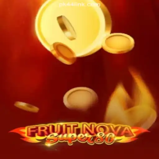 FruitNovaSuper80: A Fresh Slot Experience on PK44.com
